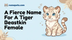 A Fierce Name For A Tiger Beastkin Female